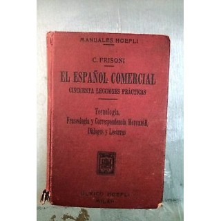 C.Frisoni: El espanol comercial Edizione 1921 Ed. Hoepli [RS] A38  ...