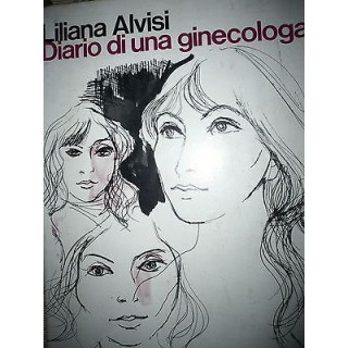 Liliana Alvisi: Diario di una ginecologa Ed. Vangelista A25  4,00€