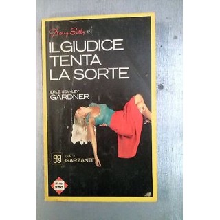 E. S. Gardner: Il giudice tenta la sorte Ed Garzanti [RS] A46  3,50€
