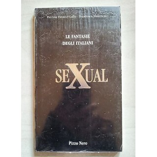 Gallo, Mazzucato: Sexual. Le fantasie sessuali degli italiani Ed. P...
