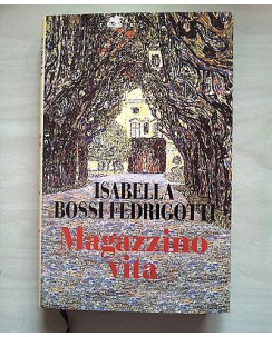 Isabella Bossi Fedrigotti: Magazzino vita Ed. EuroClub A06