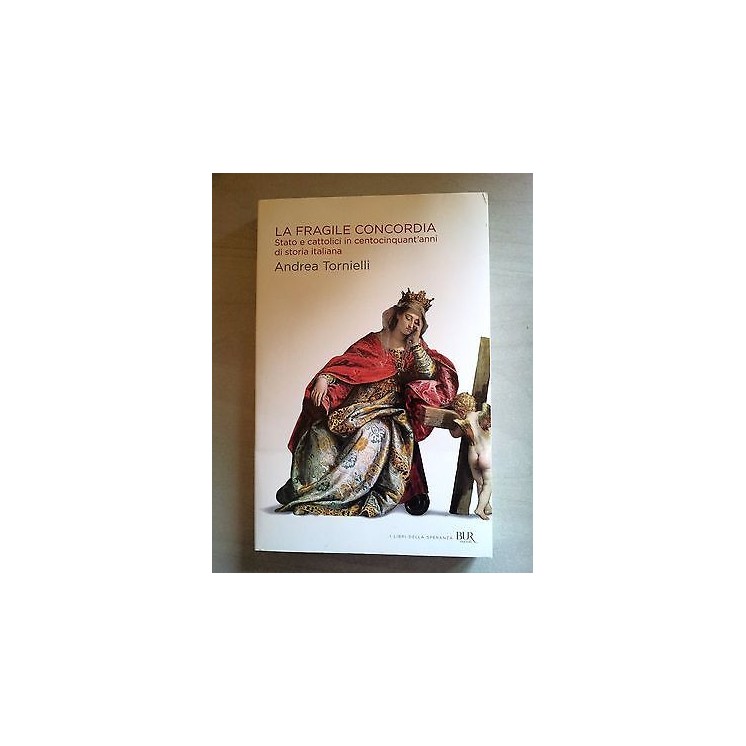 Andrea Torinelli: La fragile concordia ed. BUR A25  7,20€