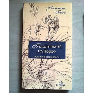 Alessandra Taddei: Tutto rimarrà un sogno Ed. De Ferrari A06  2,50€