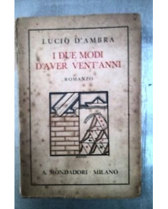 Lucio D'Ambra: I due modi d'aver vent'anni Ed Mondadori [RS] A46