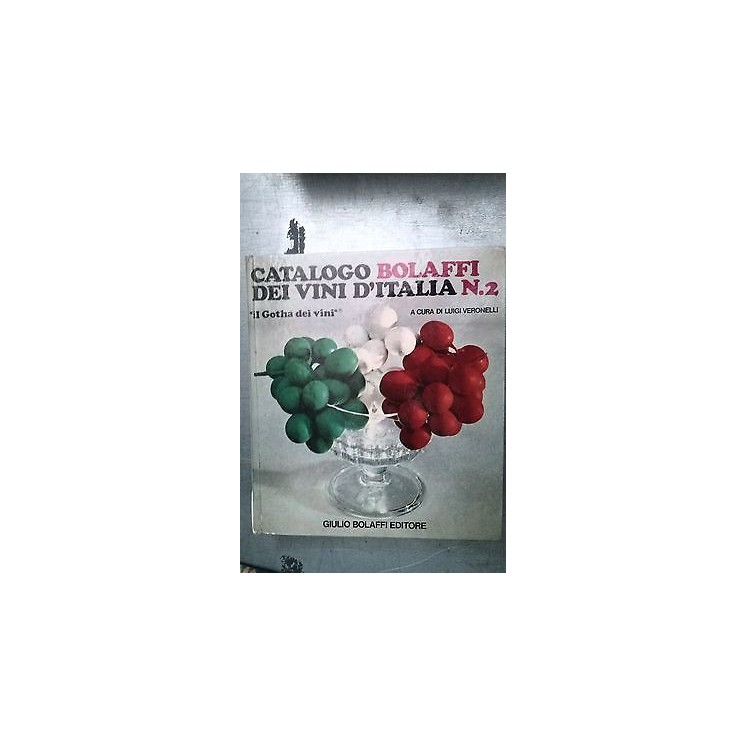 Luigi Veronelli: Catalogo Bolaffi dei vini d'Italia n. 2 - Ed. Bola...