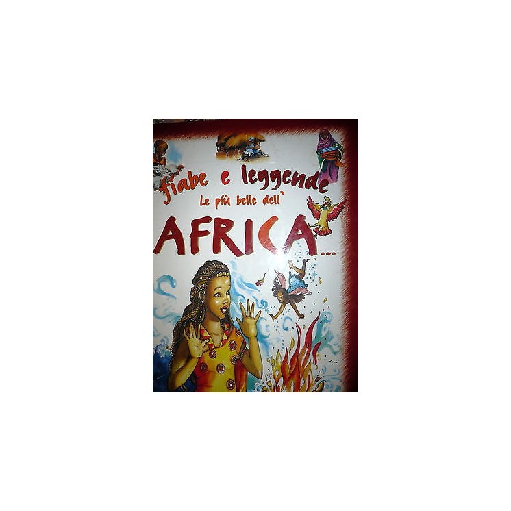 R. Bonetti, P. Sartori: Fiabe e leggende le più belle dell'Africa E...