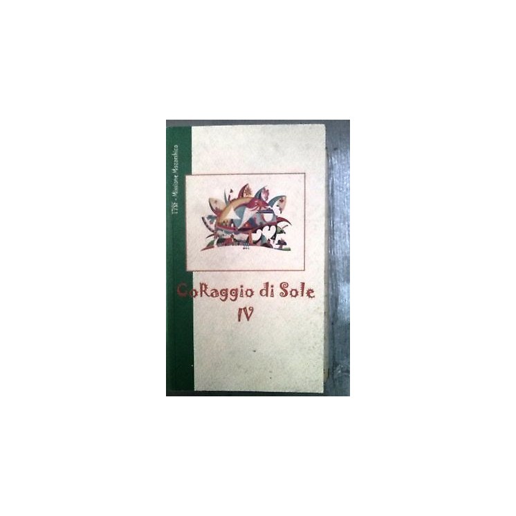 Carla Graziano: Coraggio di sole IV Ed. Missione Mozambico [RS] A40...