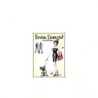 Lisa Sclafani: Evviva l'imbuto! CON DEDICA AUTRICE Ed. Pagine A09  ...