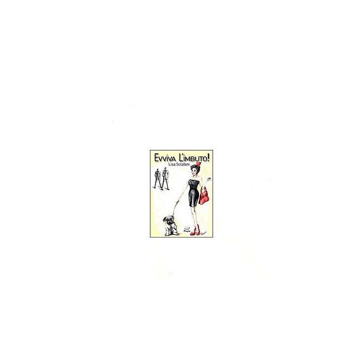 Lisa Sclafani: Evviva l'imbuto! CON DEDICA AUTRICE Ed. Pagine A09  ...