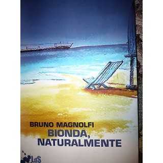 Bruno Magnolfi: Bionda, naturalmente Ed. Robin A41  9,20€