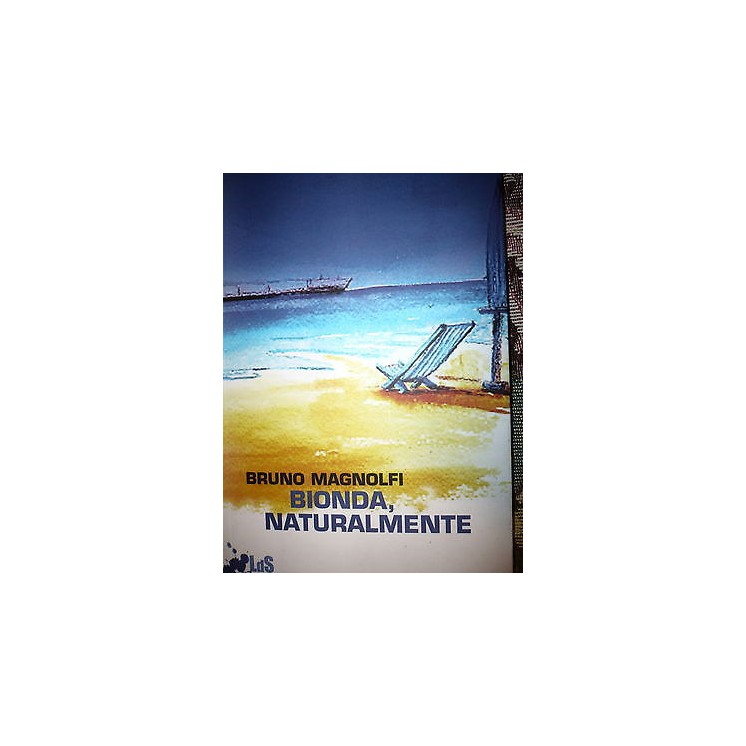 Bruno Magnolfi: Bionda, naturalmente Ed. Robin A41  9,20€