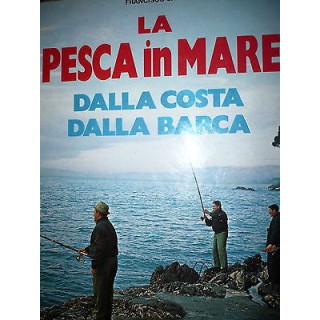 Francisco Sala: La pesca in mare dalla costa dalla barca Ed. De Vec...