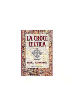 Pietro Meneghelli: La croce celtica Ed. Newton & Compton A09