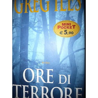 Greg Iles: Ore di terrore Ed. Piemme A41  2,50€
