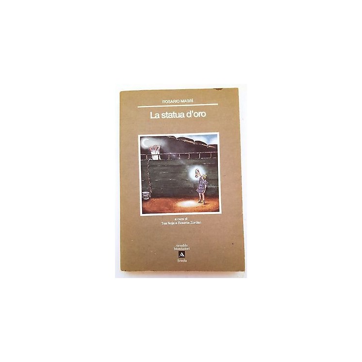 Rosario Magrì: La statua d'oro Ed. Arnoldo Mondadori Scuola A14  4,20€