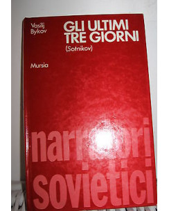 Vasilij Bykov: Gli ultimi tre giorni Ed. Mursia A09