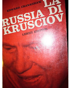 Edward Crankshaw: La Russia di Krusciov Ed. Lerici Editori A42