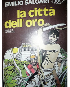 Emilio Salgari: La città dell'oro  Ed. Editoriali Aprile A42