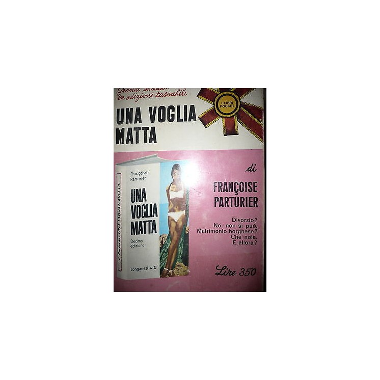 Francoise Parturier: Una voglia matta Ed. Longanesi & C. A42  2,00€
