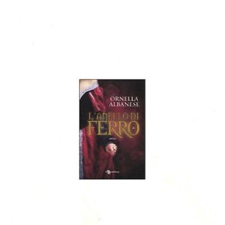 Ornella Albanese: L'anello di ferro Ed.Leggereditore A20  3,50€
