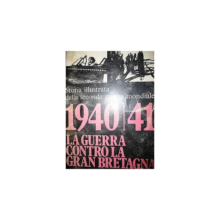 H.A.Jacobsen, H.Dollinger: 1940/41 la guerra contro la Gran Bretagn...