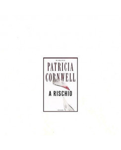 Patricia Cornwell: A rischio Ed. Mondadori A19