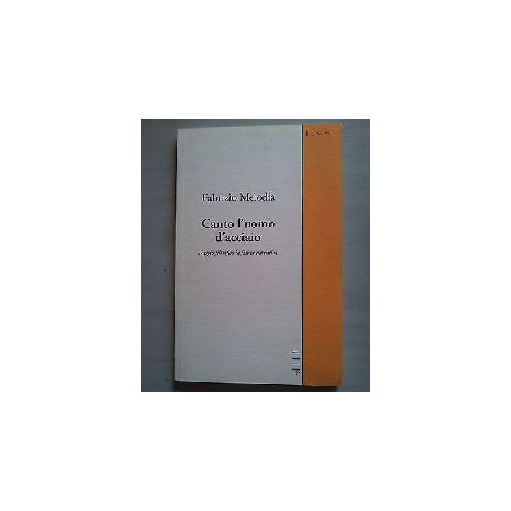 Fabrizio Melodia: Canto l'uomo d'acciaio ed. Il Filo A17  7,20€