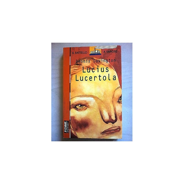Dennis Covington: Lucius Lucertola ed. Piemme A35  3,20€