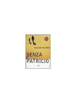 Walter Veltroni: Senza Patricio ed. Rizzoli A19