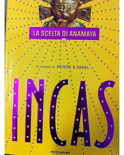 Antoine B. Daniel: INCAS vol. 2 - La scelta di Anamaya ed. Mondaori A16