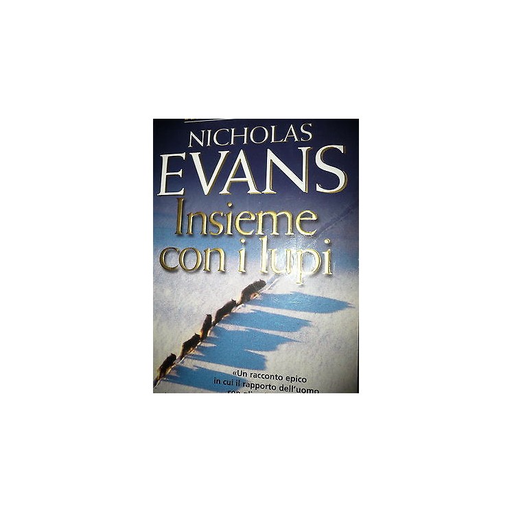 Nicholas Evans: Insieme con i lupi Ed. Rizzoli A42  2,20€