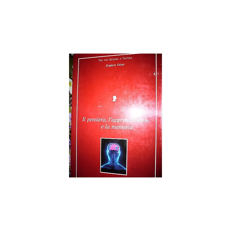Frederic Vester: Il pensiero, l'apprendimento e la memoria, Ed. Giu...