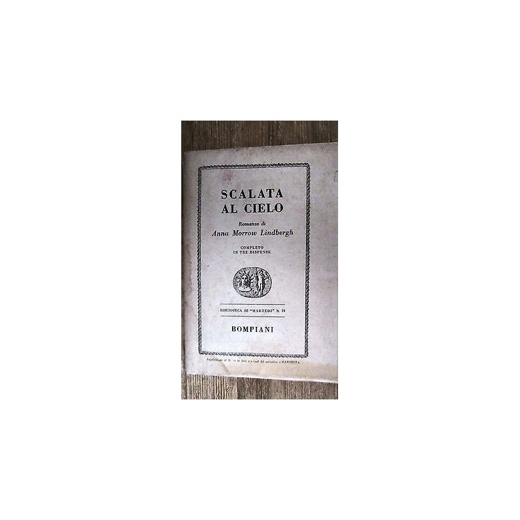 A.M. Lindbergh: Scalata al cielo 3 dispense Ed. Bompiani [RS] A48  ...