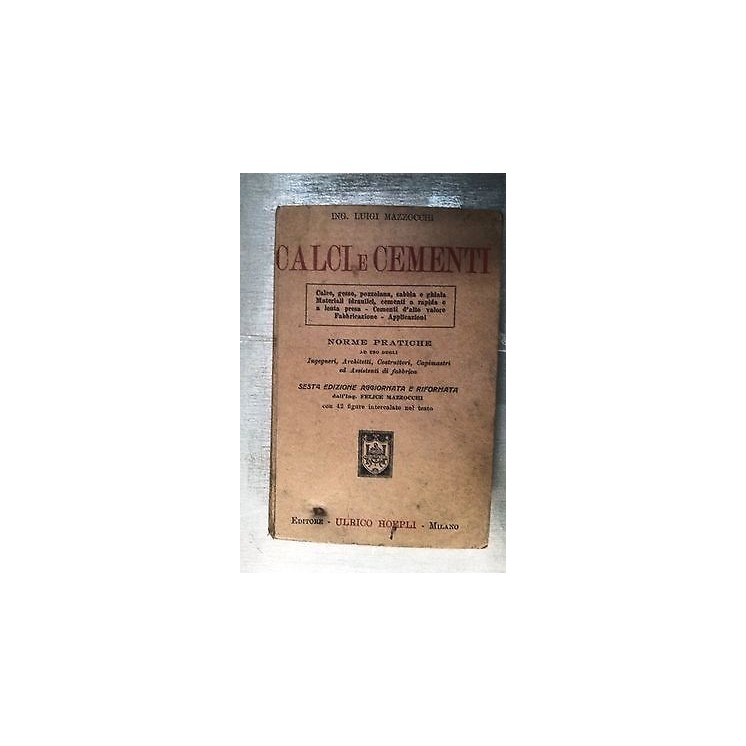Luigi Mazzocchi: Calcie Cementi Ed. Hoepli [RS] A38  10,00€