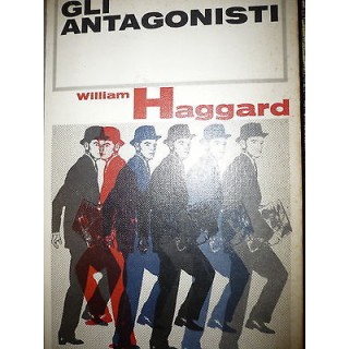 William Haggard: Gli antagonisti Ed. Garzanti A42  2,20€