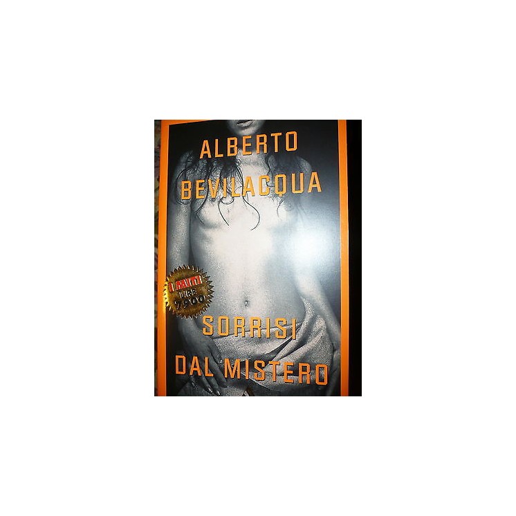 Alberto Bevilacqua: Sorrisi dal mistero Ed. Mondadori A43  2,00€