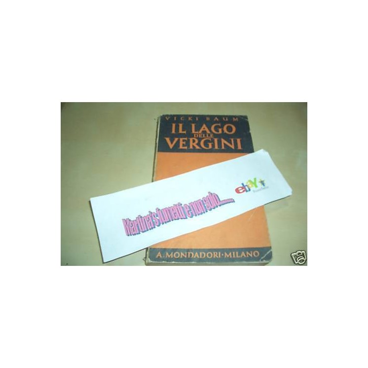 Vicki Baum:il lago delle vergini ed.Mondadori 1937 A84  8,00€
