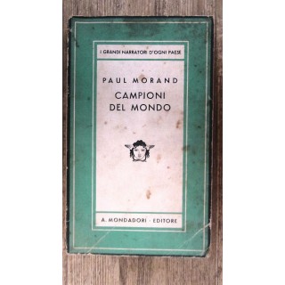 Paul Morand: Campioni del mondo Ed. Mondadori [RS] A45  6,00€