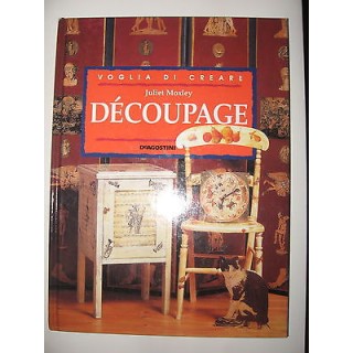 Juliet Moxley: Découpage Voglia di creare Ed. De Agostini FF04  3,00€