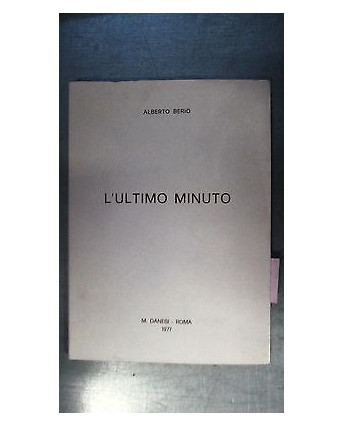 Alberto Berio: L'ultimo minuto Ed. M. Danesi A02