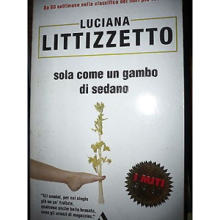 Luciana Littizzetto: Sola come un gambo di sedano Ed. Mondadori A43...