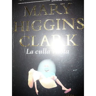 Mary Higgins Clark: La culla vuota Ed. Mondadori A43  2,00€