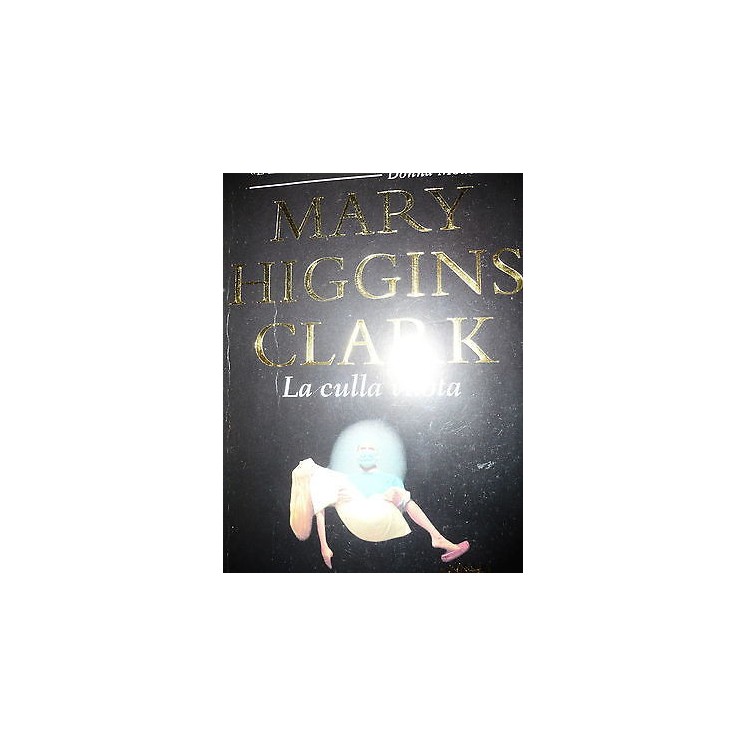 Mary Higgins Clark: La culla vuota Ed. Mondadori A43  2,00€