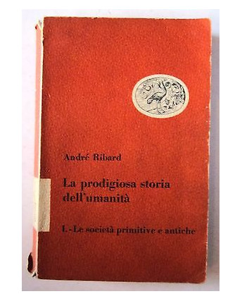 Andrè Ribard: La prodigiosa storia dell'umanità Ed. Einaudi A01