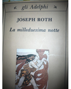 J. Roth: La milleduesima notte Gli Adelphi VII 2002  Ed. Adelphi [RS] A30