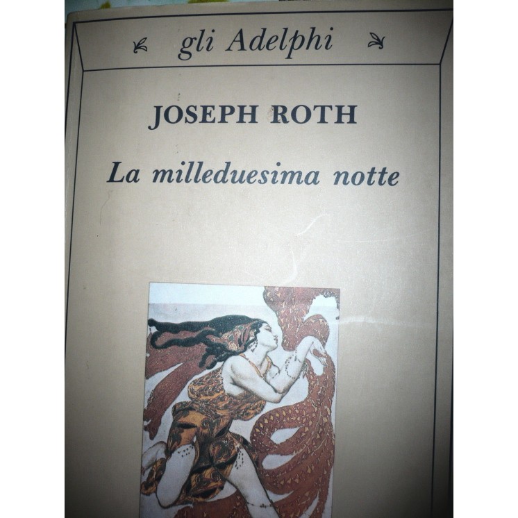 J. Roth: La milleduesima notte Gli Adelphi VII 2002 Ed. Adelphi [RS...