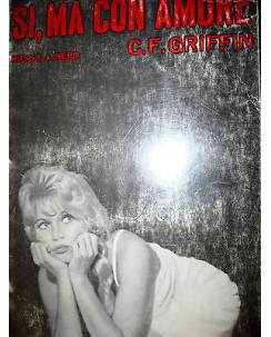 C. F. Griffin: Si, ma con amore, Ed. Rosso & Nero [RS] A32  