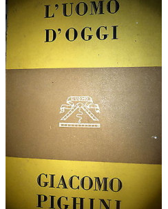 Giacomo Pighini: L'uomo d'oggi,  Ed. Bompiani  A32  RS