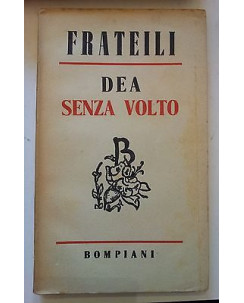 Frateili: Dea Senza Volto Bompiani 1944 A51