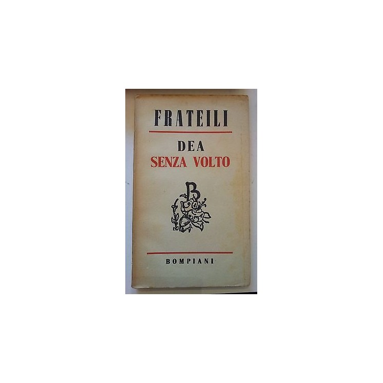 Frateili: Dea Senza Volto Bompiani 1944 A51  6,20€